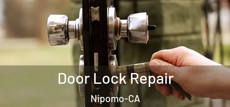  Door Lock Repair Nipomo-CA