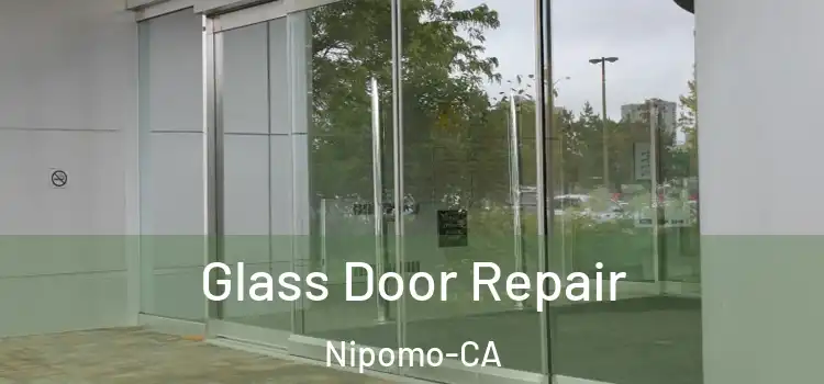  Glass Door Repair Nipomo-CA