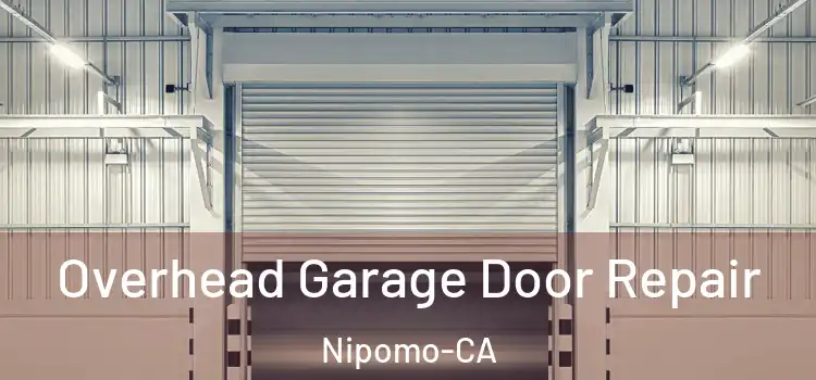  Overhead Garage Door Repair Nipomo-CA
