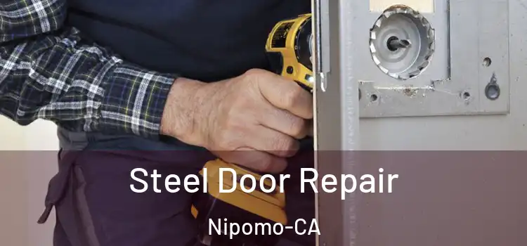  Steel Door Repair Nipomo-CA