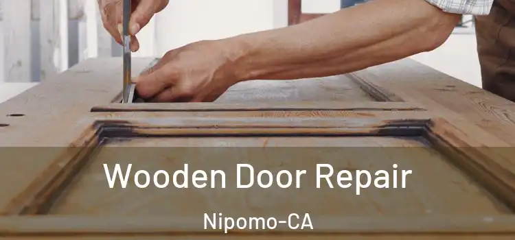 Wooden Door Repair Nipomo-CA